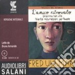 Trilogia del ritorno: L'amico ritrovato-Un'anima non vile-Niente resurrezioni, per favore letto da Bruno Armando. Audiolibro. 5 CD Audio. Ediz. integrale libro