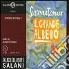 Il grande albero. Audiolibro. 2 CD Audio. Ediz. integrale libro