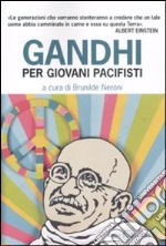 Gandhi per giovani pacifisti