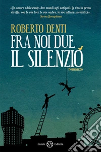 Fra noi due il silenzio