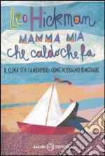 Mamma mia che caldo che fa. Il clima sta cambiando: come possiamo rimediare