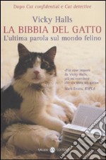 La bibbia del gatto. L'ultima parola sul mondo felino libro