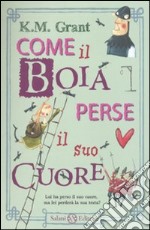 Come il boia perse il suo cuore libro