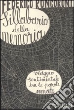 Sillabario della memoria. Viaggio sentimentale tra le parole amate libro