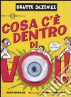 Cosa c'è dentro di voi! Ediz. illustrata libro