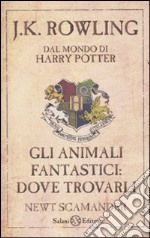 Gli Animali fantastici: dove trovarli libro