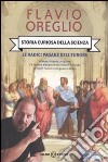 Storia curiosa della scienza. Le radici pagane dell'Europa libro di Oreglio Flavio