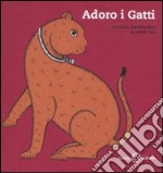 Adoro i gatti. Ediz. illustrata libro