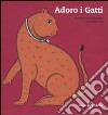 Adoro i gatti. Ediz. illustrata libro