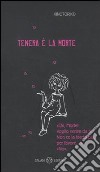 Tenera è la morte libro