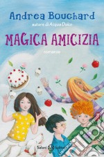 Magica amicizia libro