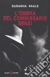 L'ombra del commissario Sensi libro