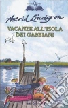 Vacanze all'isola dei gabbiani libro di Lindgren Astrid