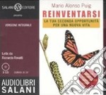 Reinventarsi. La tua seconda opportunità per una nuova vita letto da Riccardo Rovatti. Audiolibro. 3 CD Audio. Ediz. integrale libro