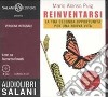 Reinventarsi. La tua seconda opportunità per una nuova vita letto da Riccardo Rovatti. Audiolibro. 3 CD Audio. Ediz. integrale libro