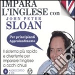 Impara l'inglese con John Peter Sloan. Per principianti. Approfondimento. Step 2. Audiolibro. 2 CD Audio libro