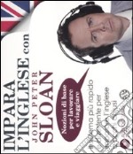 Impara l'inglese con John Peter Sloan. Nozioni di base per lavorare e viaggiare. Audiolibro. 2 CD Audio libro