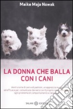 La donna che balla con i cani. Storie animalescamente umane libro