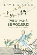 Mio papà sa volare! libro