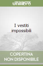 I vestiti impossibili libro