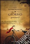 Un giorno arriverò libro