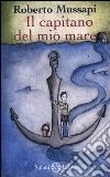 Il capitano del mio mare libro