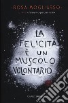 La felicità è un muscolo volontario libro