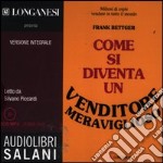 Come si diventa un venditore meraviglioso. Audiolibro. CD Audio formato MP3. Ediz. integrale libro