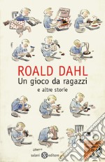 Un gioco da ragazzi e altre storie