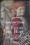 Il figlio del buio. Il cavaliere del silenzio (1) libro di Giner Gonzalo