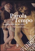 Parola e tempo (2007). Vol. 4: Forme del mistero. Percorsi di ricerca tra arte e teologia libro