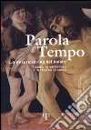 Parola e tempo (2007). Vol. 4: Forme del mistero. Percorsi di ricerca tra arte e teologia libro