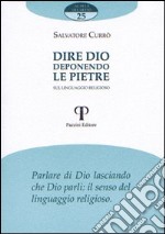 Dire Dio deponendo le pietre. Sul linguaggio religioso libro