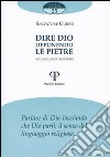 Dire Dio deponendo le pietre. Sul linguaggio religioso libro