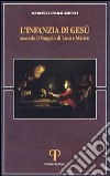 L'infanzia di Gesù secondo il Vangelo di Luca e di Matteo libro