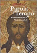 Parole e tempo, forme del mistero. Percorsi di ricerca tra arte e teologia libro