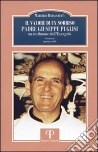 Il Valore di un sorriso. Padre Giuseppe Puglisi, un testimone dell'Evangelo