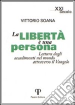 La libertà è una persona. Lettura degli accadimenti attraverso il Vangelo