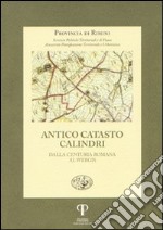 Antico catasto Calindri. Dalla centuria romana al Webgis libro