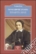 Uno Sguardo che affascina. Elisabetta Renzi libro