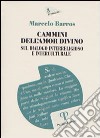 Cammini dell'amor divino. Sul dialogo interreligioso e interculturale libro di Barros Marcelo