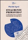 Finalmente primavera? L'urgenza di un nuovo paradigma ecumenico libro di Sgroi Placido