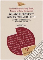 Quando il «diverso» genera paura e rifiuto. Lettura antropologica, politica e biblica libro