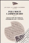 Per i molti cammini di Dio. Vol. 5: Verso una teologia pluralista, interreligiosa, laica, planetaria libro di Vigil José M. Barros Marcelo Panikkar Raimon