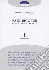 Paul Ricoeur. Evangelo e libertà libro