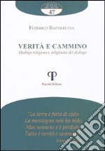 Verità e cammino. Dialogo religioso e religiosità del dialogo libro