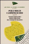 Per i molti cammini di Dio. Vol. 4: Teologia liberatrice intercontinentale del pluralismo religioso libro di Vigil José M. Tomita Luiza E. Barros Marcelo