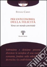 Per un'economia della felicità. Verso un mondo conviviale