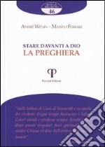 Stare davanti a Dio. La preghiera libro