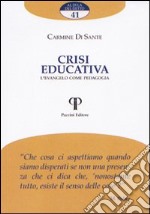 Crisi educativa. L'evangelo come pedagogia libro